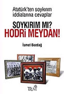 Soykırım Mı? Hodri Meydan! Atatürk'ten Soykırım İddialarına Cevaplar
