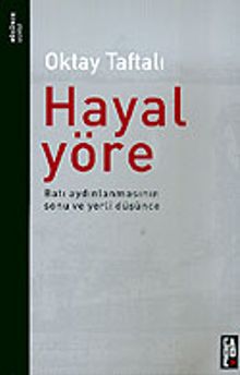 Hayal Yöre/Batı Aydınlanmasının Sonu ve Yerli Düşünce