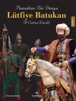 Pamuktan Bir Dünya Lütfiye Batukan