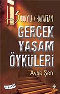Gerçek Yaşam Öyküleri 3000 Yıllık Hayatın İçinden