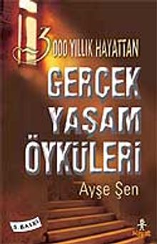 Gerçek Yaşam Öyküleri 3000 Yıllık Hayatın İçinden