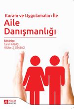 Kuram ve Uygulamaları ile Aile Danışmanlığı