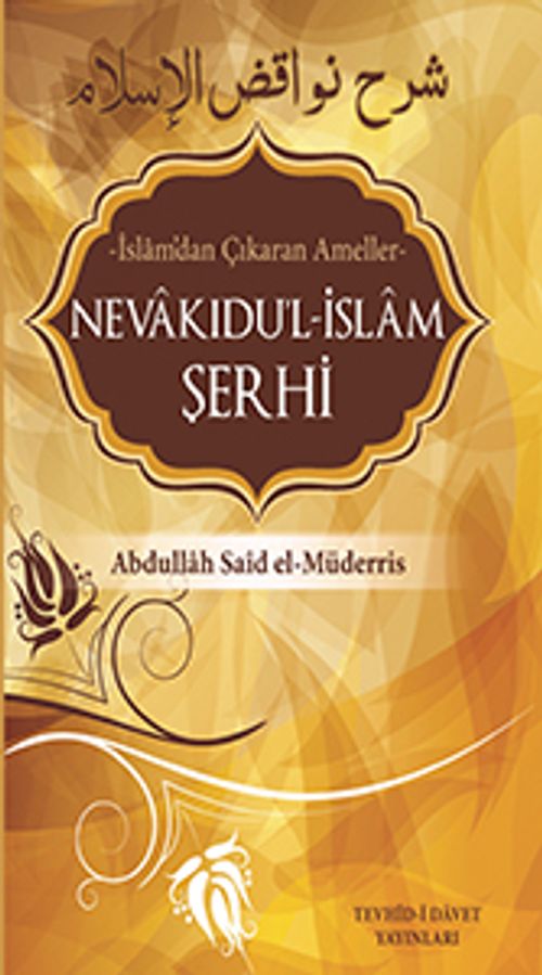 Nevakıdu'l-İslam Şerhi (İslam'dan Çıkaran Ameller)