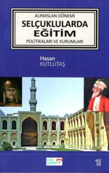 Alparslan Dönemi Selçuklular'da Eğitim Politikaları ve Kurumları