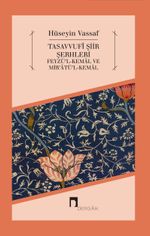 Tasavvufî Şiir Şerhleri & Feyzü'l-Kemal ve Mir'atü'l-Kemal