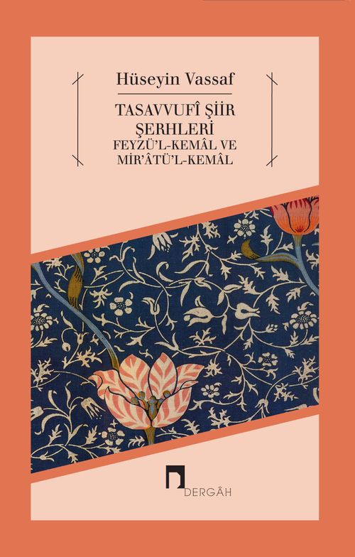 Tasavvufî Şiir Şerhleri & Feyzü'l-Kemal ve Mir'atü'l-Kemal