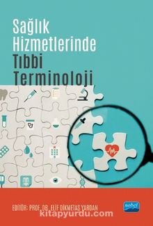 Sağlık Hizmetlerinde Tıbbi Terminoloji - Kolektif