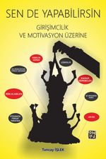 Sen de Yapabilirsin & Girişimcilik ve Motivasyon Üzerine