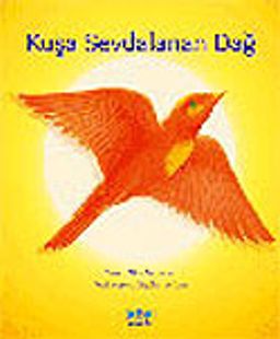 Kuşa Sevdalanan Dağ