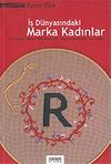 İş D&uuml;nyasındaki Marka Kadınlar