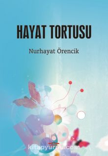 Hayat Tortusu - Nurhayat Örencik