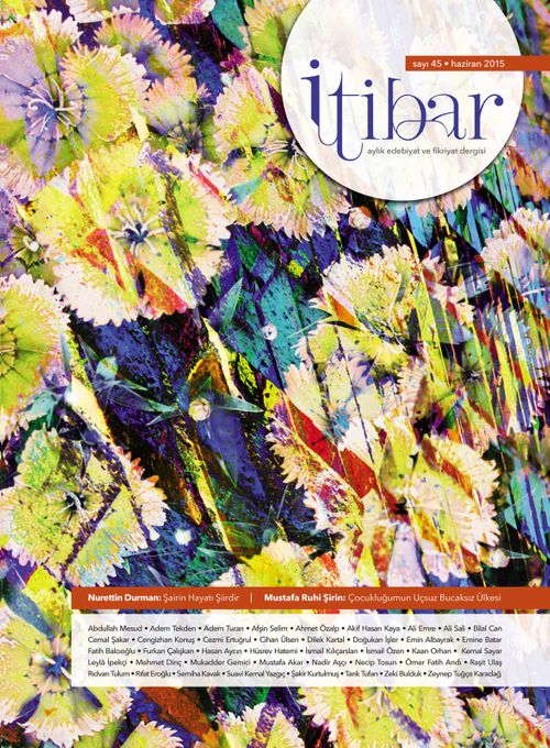 Sayı:45 Haziran 2015 İtibar Edebiyat ve Fikriyat Dergisi