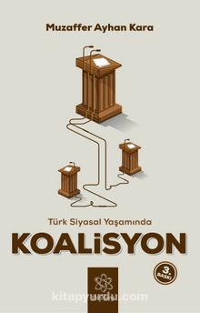 Türk Siyasal Yaşamında Koalisyon - Muzaffer Ayhan Kara