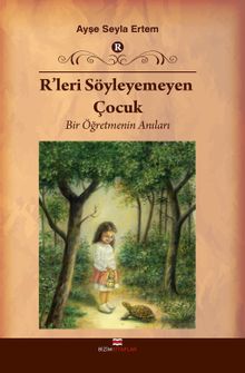 R'leri Söyleyemeyen Çocuk & Bir Öğretmenin Anıları