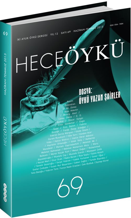 Yıl:12 Sayı:69 Haziran-Temmuz 2015 Hece Öykü İki Aylık Öykü Dergisi
