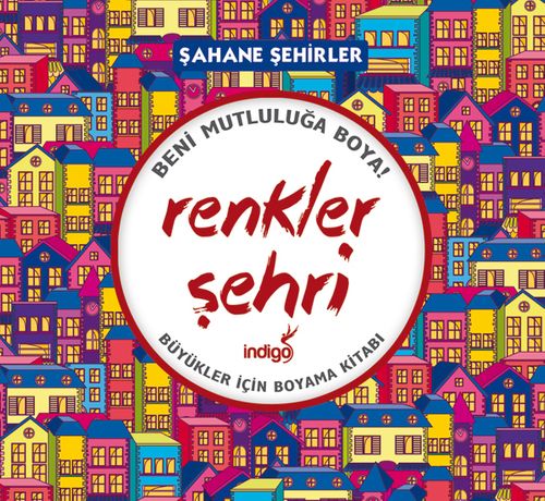 Renkler Şehri - Şahane Şehirler (Büyükler İçin Boyama Kitabı)