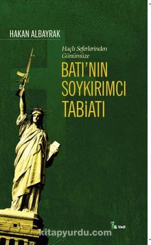 Batı'nın Soykırımcı Tabiatı / Haçlı Seferleri'nden Günümüze - Hakan Albayrak