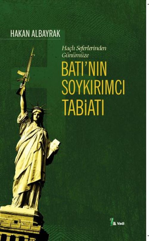 Batı'nın Soykırımcı Tabiatı / Haçlı Seferleri'nden Günümüze