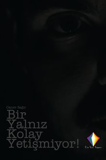 Bir Yalnız Kolay Yetişmiyor