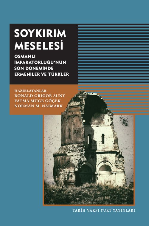 Soykırım Meselesi & Osmanlı İmparatorluğu'nun Son Döneminde Ermeniler ve Türkler
