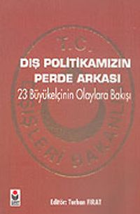 Dış Politikamızın Perde Arkası/23 Büyükelçinin Olaylara Bakışı