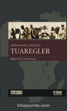 Afrikanın Asil Göçerleri Tuaregler - Kolektif