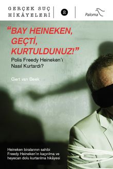"Bay Heineken, Geçti, Kurtuldunuz!" / Gerçek Suç Hikayeleri 2