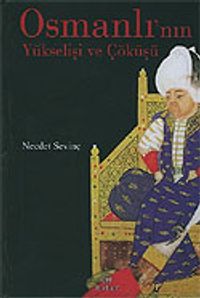 Osmanlı'nın Yükselişi ve Çöküşü
