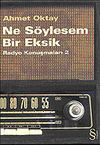 Ne S&ouml;ylesem Bir Eksik/Radyo Konuşmaları 2
