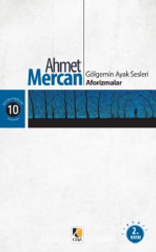 Gölgemin Ayak  Sesleri - Aforizmalar - Ahmet Mercan