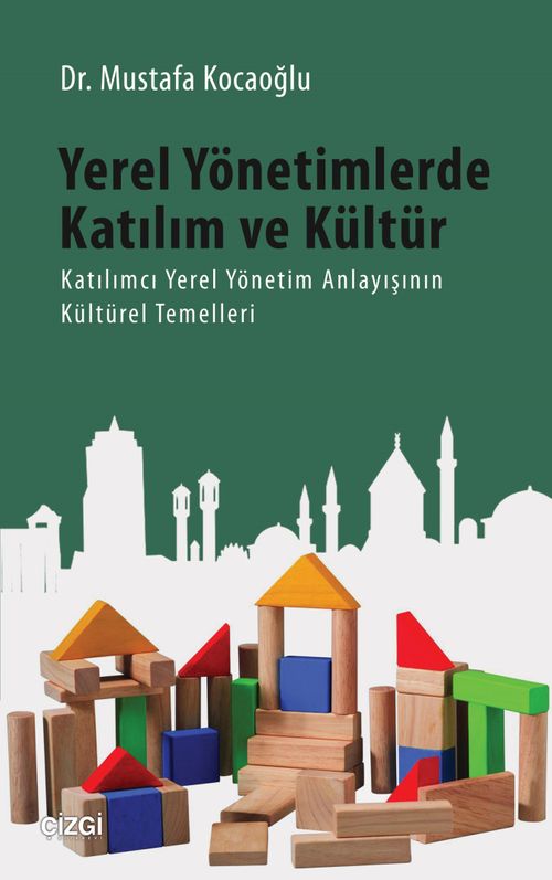 Yerel Yönetimlerde Katılım ve Kültür & Katılımcı Yerel Yönetim Anlayışının Kültürel Temelleri
