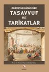 Doğuştan G&uuml;n&uuml;m&uuml;ze Tasavvuf ve Tarikatlar