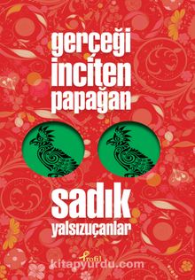 Gerçeği İnciten Papağan - Sadık Yalsızuçanlar