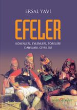 Efeler & Kökenleri, Eylemleri, Töreleri Dansları, Giysileri