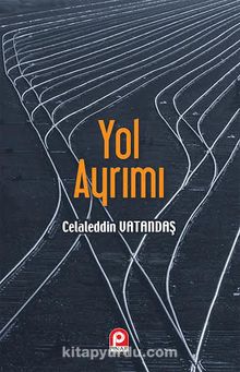 Yol Ayrımı - Celaleddin Vatandaş
