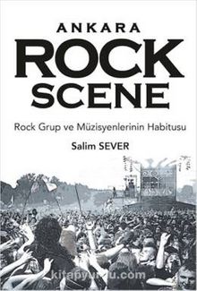 Ankara Rock Scene & Rock Frup ve Müzisyenlerinin Habitusu