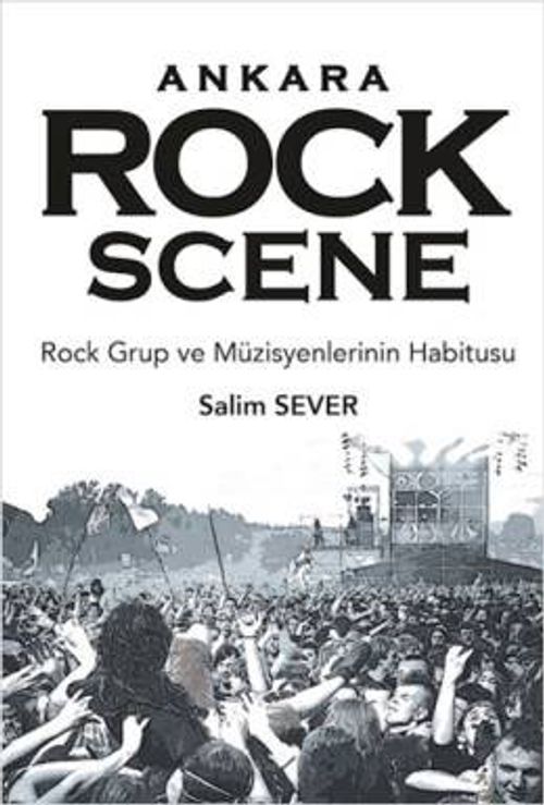 Ankara Rock Scene & Rock Frup ve Müzisyenlerinin Habitusu