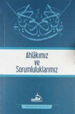 Ahlakımız ve Sorumluluklarımız
