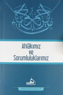 Ahlakımız ve Sorumluluklarımız