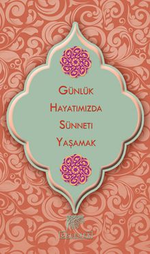 Günlük Hayatımızda Sünneti Yaşamak