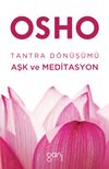 Tantra D&ouml;n&uuml;ş&uuml;m&uuml;: Aşk ve Meditasyon