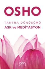 Tantra Dönüşümü: Aşk ve Meditasyon