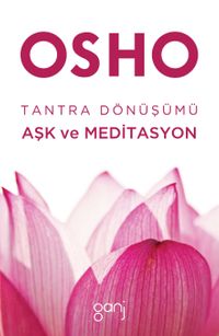 Tantra Dönüşümü: Aşk ve Meditasyon