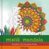 Mistik Mandala & B&uuml;y&uuml;kler İ&ccedil;in Boyama Kitabı