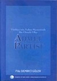 Türkiye'nin Yakın Siyasetinde Bir Örnek Olay: Adalet Partisi