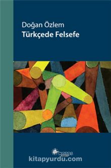 Türkçede Felsefe - Doğan Özlem