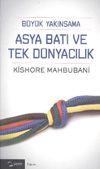 B&uuml;y&uuml;k Yakınsama Asya Batı ve Tek D&uuml;nyacılık