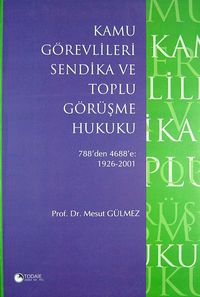 Kamu Görevlileri Sendika ve Toplu Görüşme Hukuku, 788'den 4688'e: 1926-2001