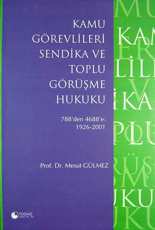 Kamu Görevlileri Sendika ve Toplu Görüşme Hukuku, 788'den 4688'e: 1926-2001