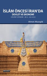İslam Öncesi İran'da Devlet ve Ekonomi & Sasani Dönemi